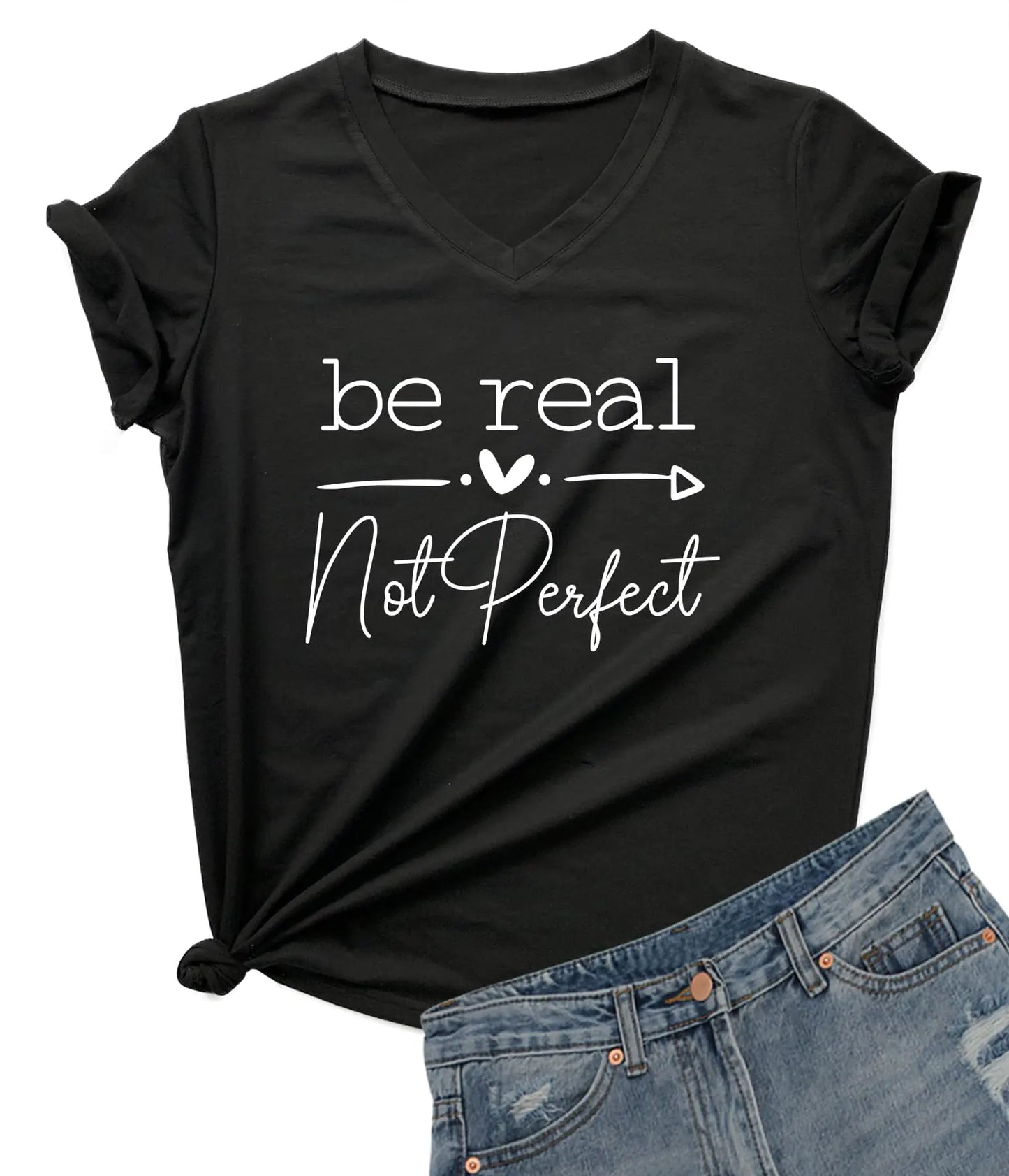 Be Real, Not Perfect T-Shirt